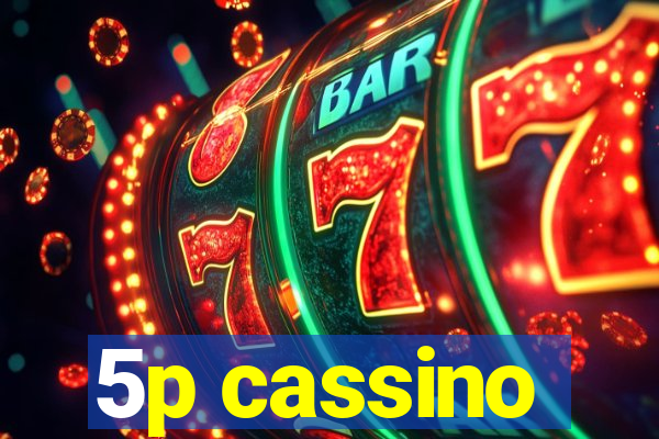 5p cassino